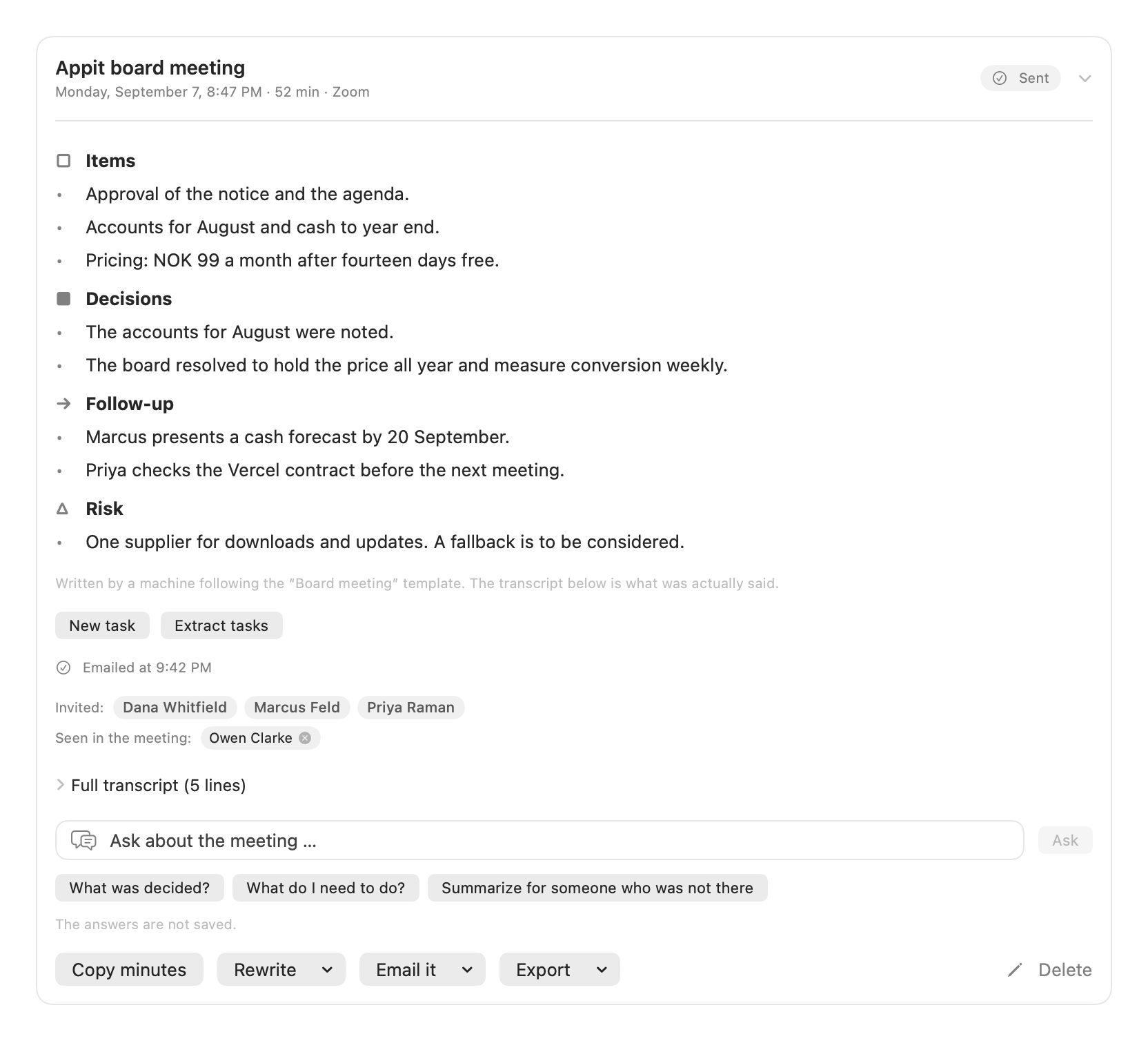 Finished meeting minutes with items, decisions, follow-up and risk, sent by email